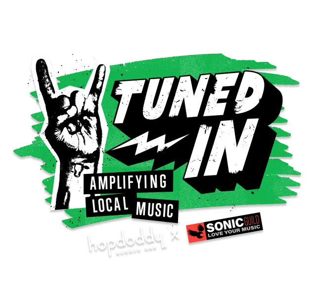 Tuned In. Amplifying Local Music. Hopdoddy Burger Bar x Sonic Guild. Love Your Music.